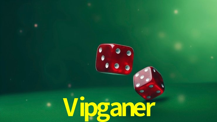 Vipganer mobile gaming